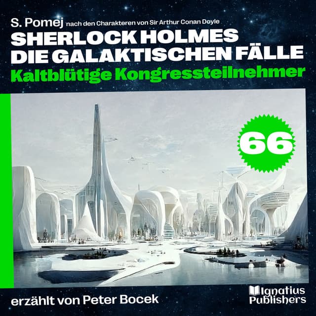 Kaltblütige Kongressteilnehmer - Sherlock Holmes - Die galaktischen Fälle