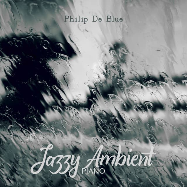 Jazzy Ambient Piano - Philip De Blue
