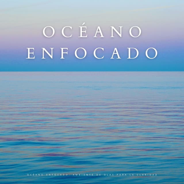 Océano Enfocado: Ambiente De Olas Para La Claridad - Muestras de ondas cerebrales