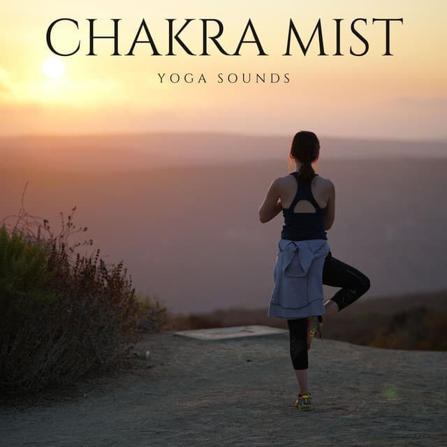 Chakra Mist: Yoga Music - Yoga Sounds
