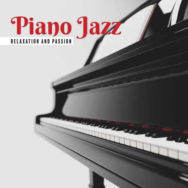 Piano Jazz: Relaxation and Passion - Music that Give Joy - Sentimental Piano Music Oasis