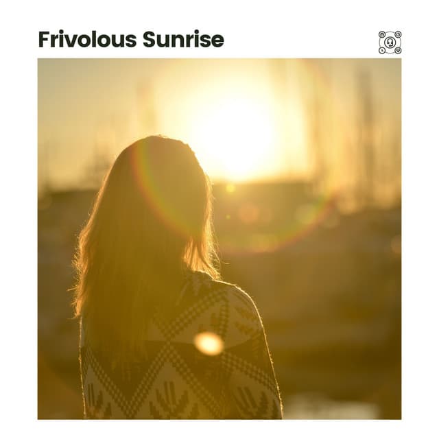 Frivolous Sunrise - Nature Ambience
