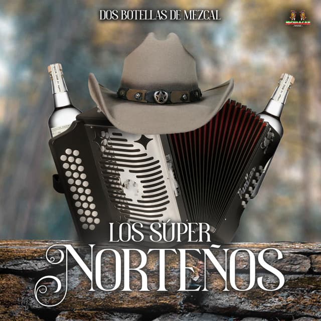 Dos Botellas De Mezcal - Los Super Norteños