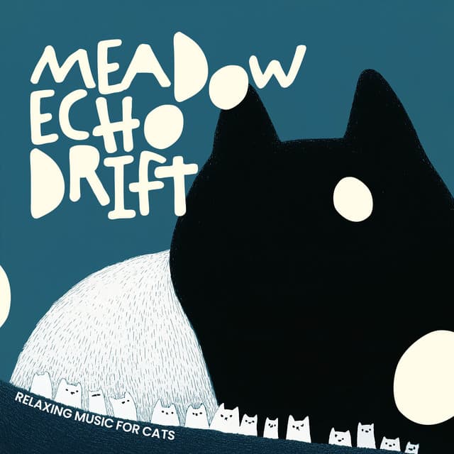 Meadow Echo Drift - Relaxing Music for Cats