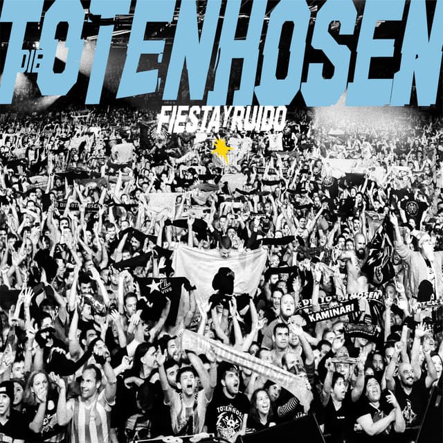 Fiesta y Ruido: Die Toten Hosen live in Argentinien - Die Toten Hosen