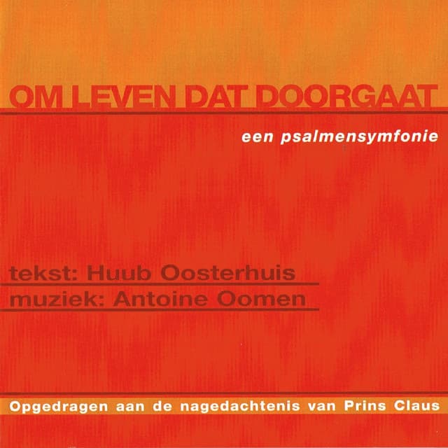 Om Leven Dat Doorgaat - Een Psalmensymfonie - Antoine Oomen