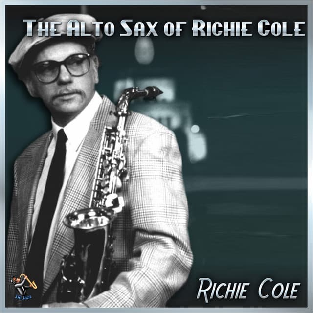 The Alto Sax Of Richie Cole - Richie Cole