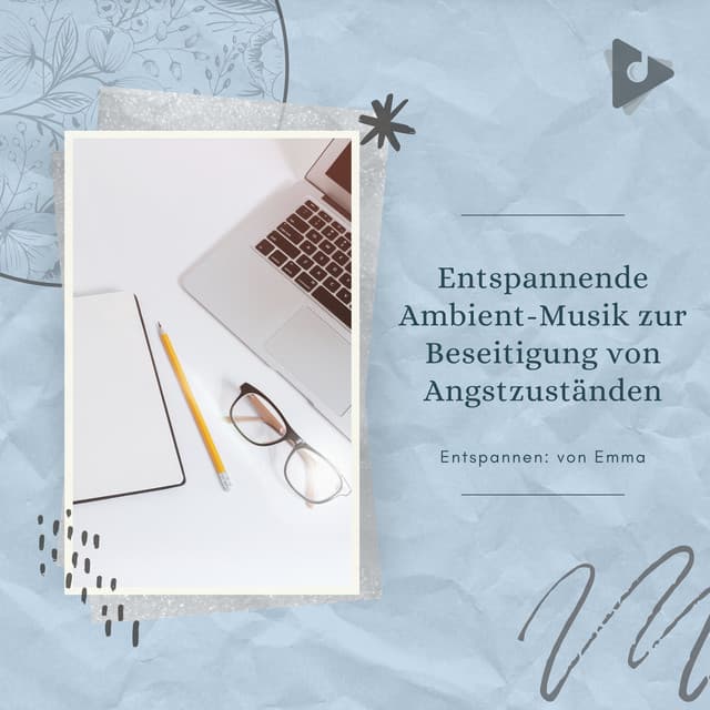 Entspannende Ambient-Musik zur Beseitigung von Angstzuständen - Entspannen: von Emma