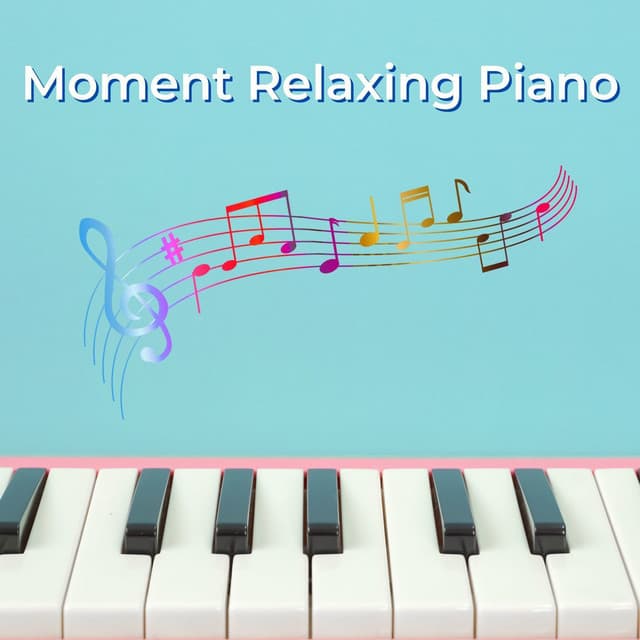 Moment Relaxing Piano - Soulful Symphony