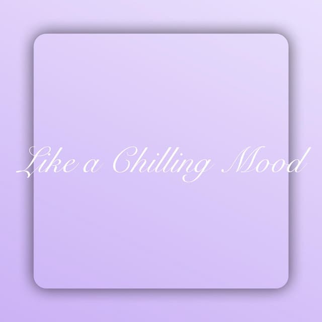 Like a Chilling Mood - Easy Listening Piano