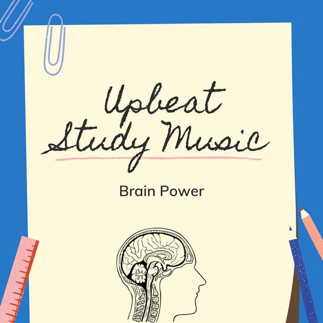 Upbeat Study Music Brain Power - Upbeat Study Music
