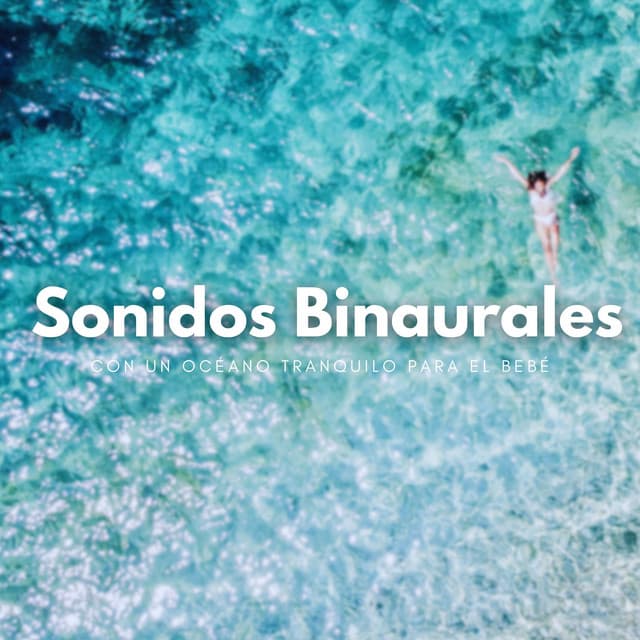 Sonidos Binaurales Con Un Océano Tranquilo Para El Bebé - Binaural late puro