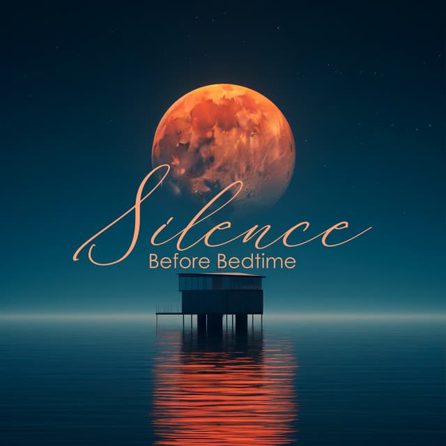 Silence Before Bedtime: Smooth Sleepy Ambient - Easy Sleep Music