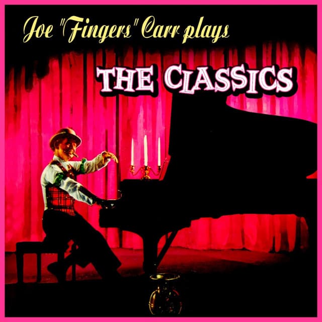 Joe "Fingers" Carr Plays The Classics - Joe "Fingers" Carr