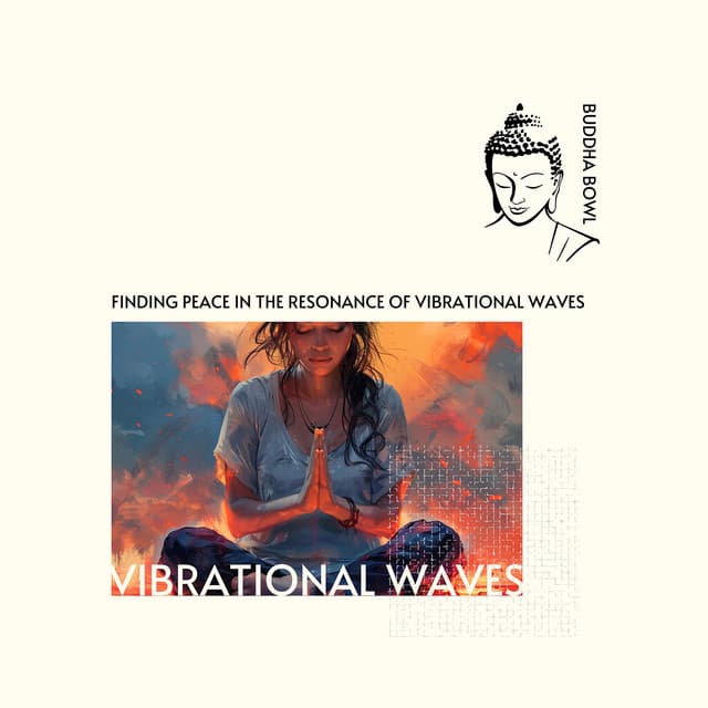Finding Peace in the Resonance of Vibrational Waves - Buddha Bowl