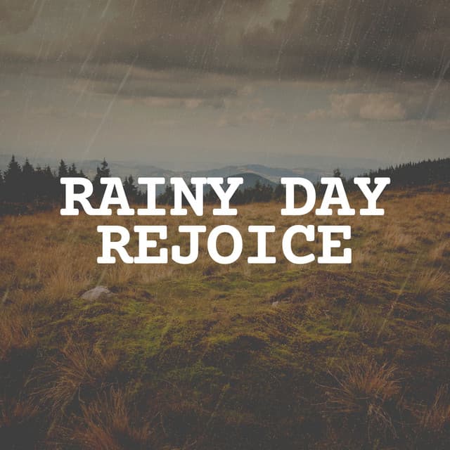 Rainy Day Rejoice - Rainforest Sounds