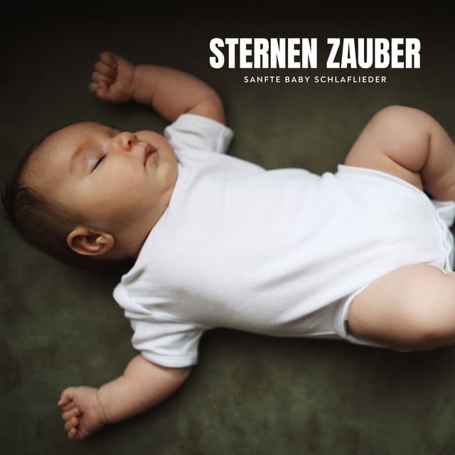 Sternen Zauber: Beruhigende Schlaflieder - Sanfte Baby Schlaflieder