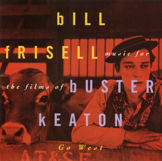 Music For The Films Of Buster Keaton: Go West - Bill Frisell