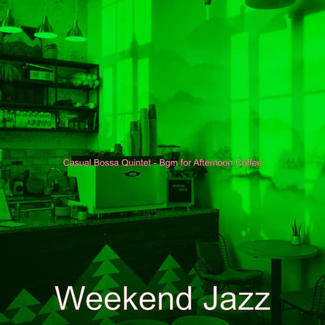 Casual Bossa Quintet - Bgm for Afternoon Coffee - Weekend Jazz