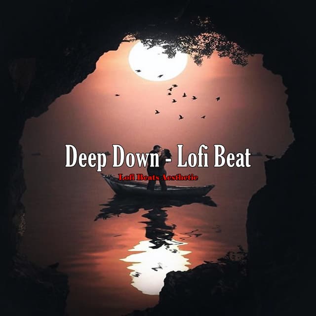 Deep Down - Lofi Beat - Lofi Beats Aesthetic