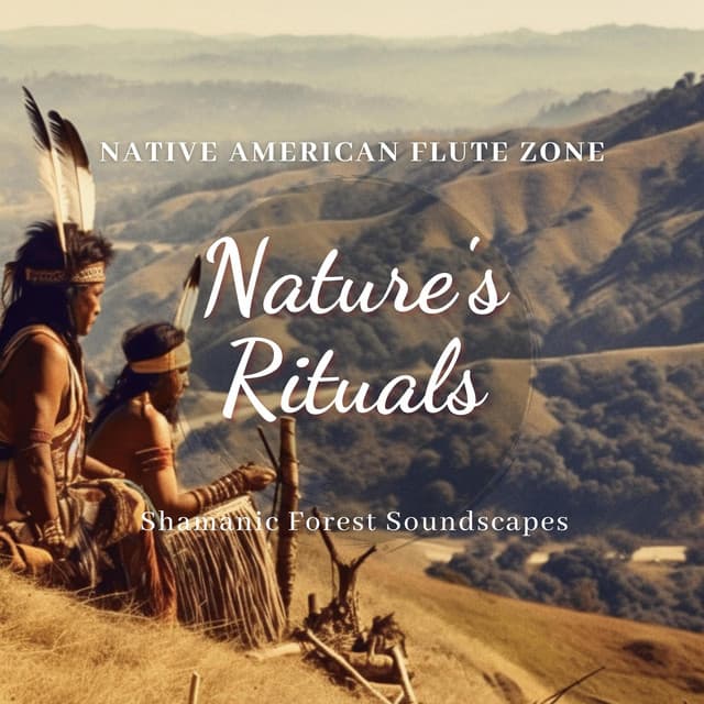 Nature's Rituals: Shamanic Forest Soundscapes - Native American Flute Zone