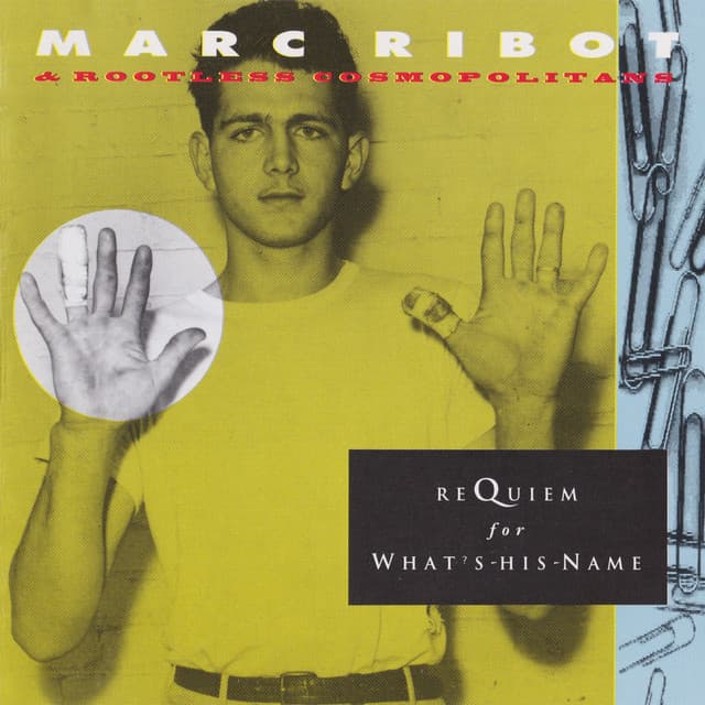 Requiem For What's-His-Name - Marc Ribot