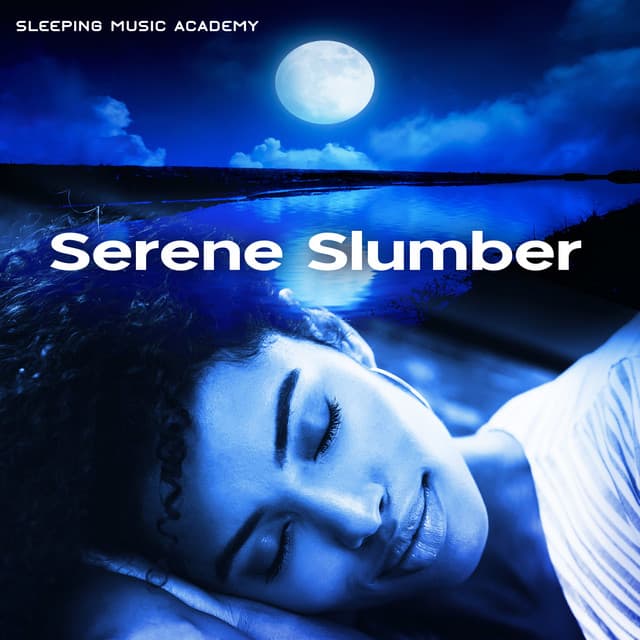 Serene Slumber - Sleeping Music Academy