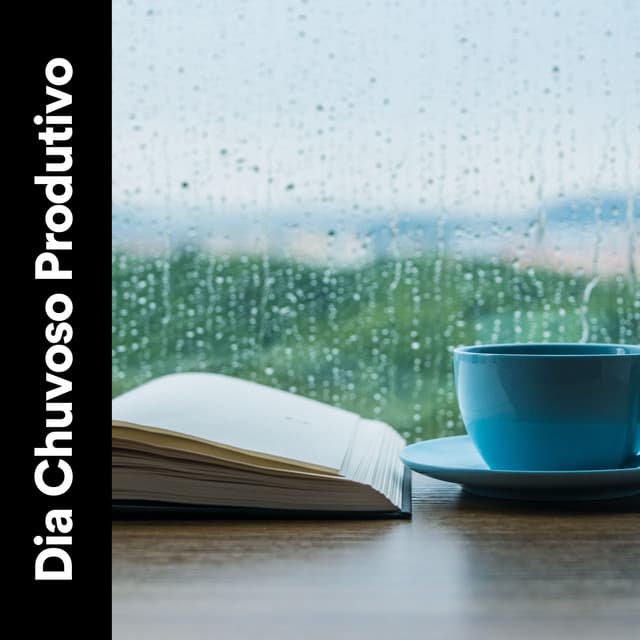 Dia Chuvoso Produtivo - Chuva Dormir