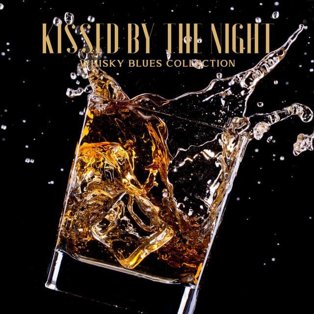 Kissed by the Night: Whisky Blues Collection - Dennis Robinson