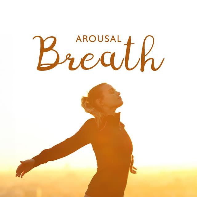 Arousal Breath - Zone of Tantric Endorphin