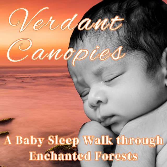 Verdant Canopies: A Baby Sleep Walk through Enchanted Forests - Baby Sensory