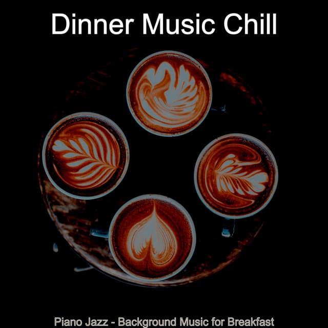 Piano Jazz - Background Music for Breakfast - Dinner Music Chill