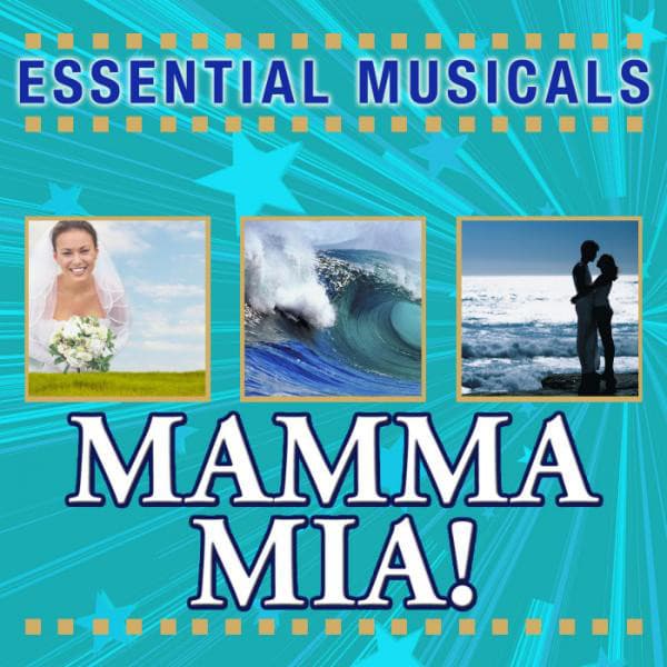 Essential Musicals: Mamma Mia - Stage Sound Unlimited