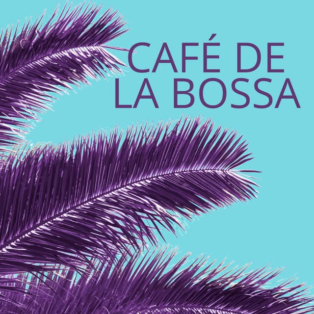 Café de la Bossa: Rhythms of Sunset & Smooth Jazz - Bossa Nova Chill