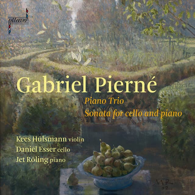 Pianotrio Op. 45 & Cello Sonata Op. 46 - Gabriel Pierné