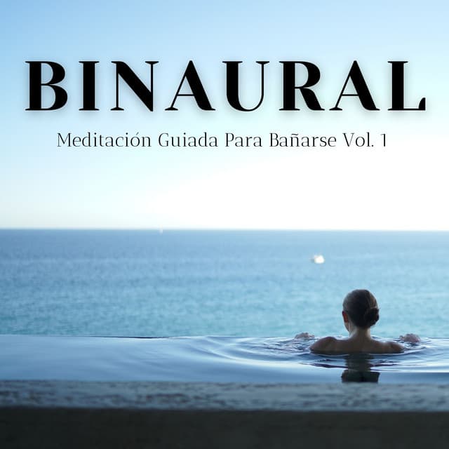 Binaural: Meditación Guiada Para Bañarse Vol. 1 - Frecuencias Sagradas