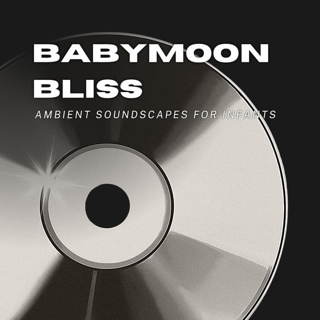 Babymoon Bliss: Ambient Soundscapes for Infants - Peacefull Piano