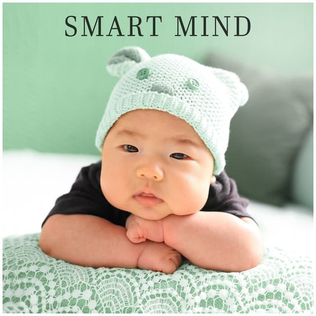 Smart Mind – Music for Baby, Development Sounds, Great Tracks - Baby Music