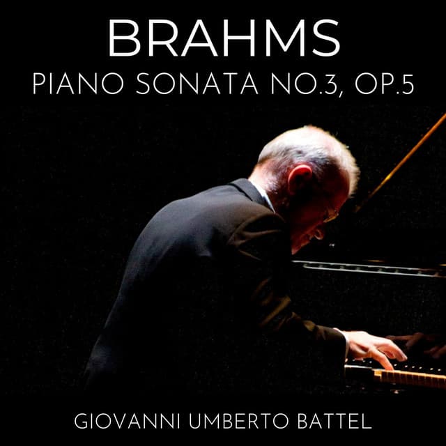 Brahms: Piano Sonata No. 3, Op. 5 - Johannes Brahms