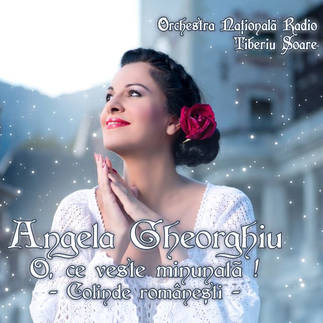 O, ce veste minunata! Colinde romanesti - Angela Gheorghiu