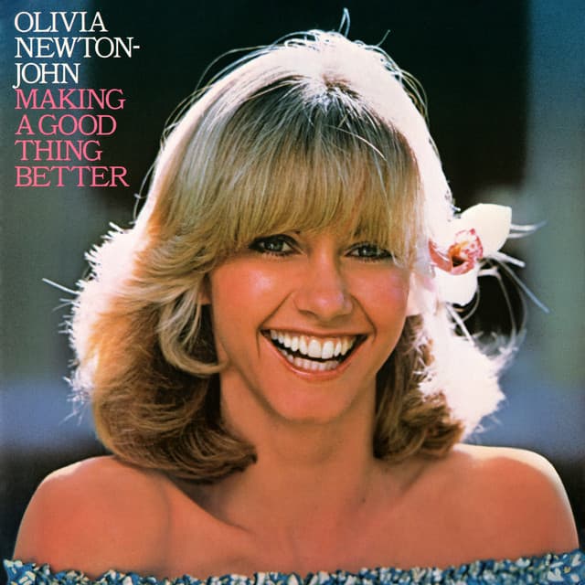 Making A Good Thing Better - Olivia Newton-John