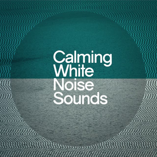 Calming White Noise Sounds - Soothing White Noise for Relaxation