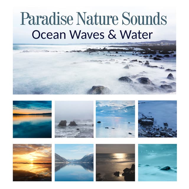 Paradise Nature Sounds: Ocean Waves & Water for Meditation and Chill Out Relaxation Feeling, Inner Peace - Water Music Oasis