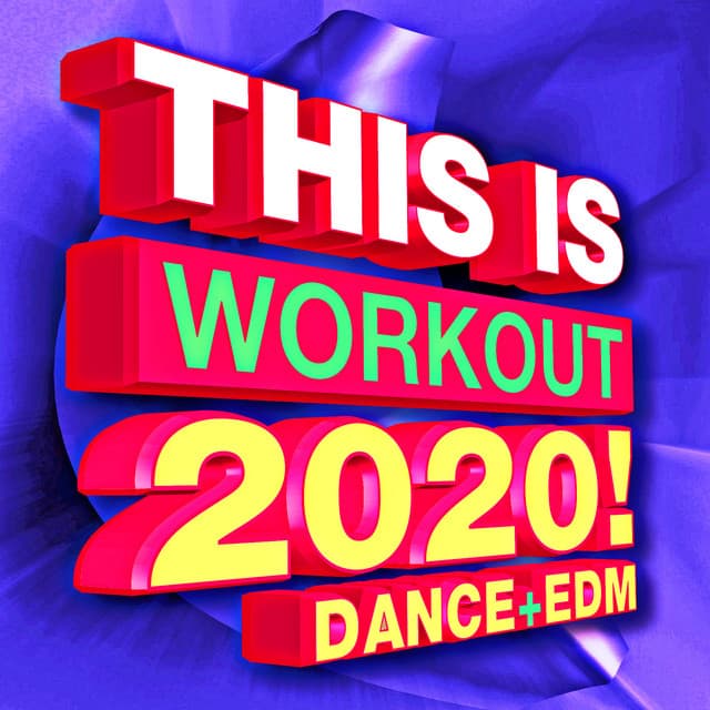 This is Workout 2020! Dance + EDM - Ultimate Workout Hits