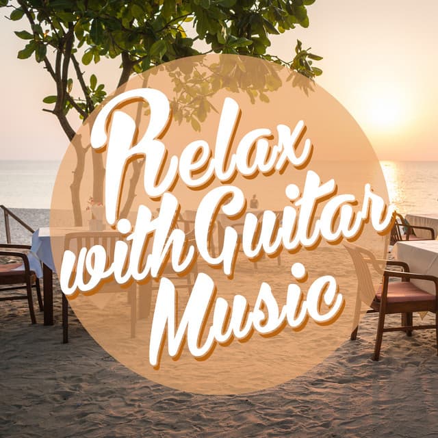 Relax with Guitar Music - Instrumental Songs Music