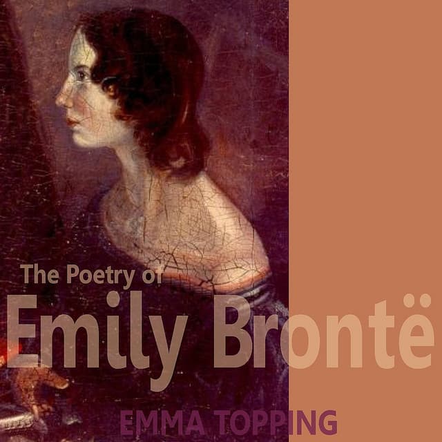The Poetry of Emily Brontë - Emma Topping