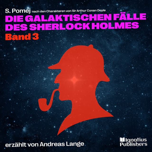 Die galaktischen Fälle des Sherlock Holmes - Sherlock Holmes - Die galaktischen Fälle