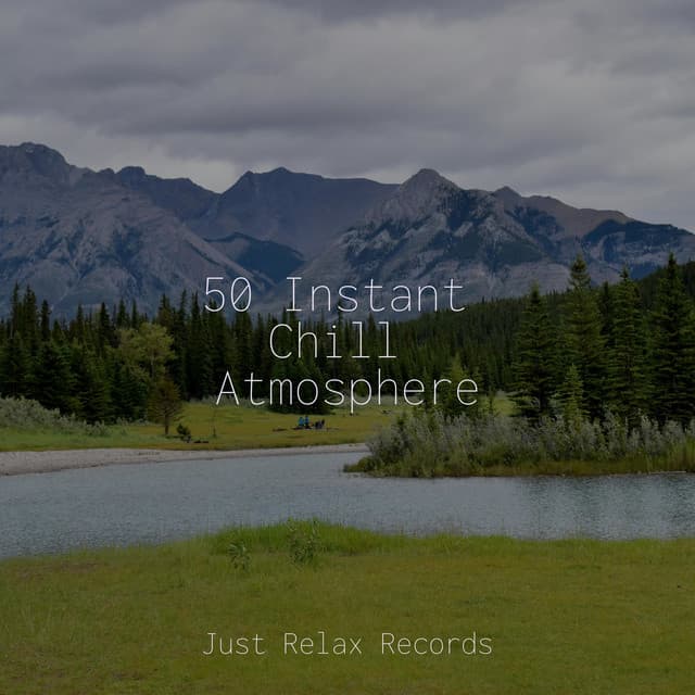 50 Instant Chill Atmosphere - Lullaby Land