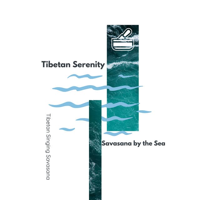 Tibetan Serenity: Savasana by the Sea - Tibetan Singing Savasana
