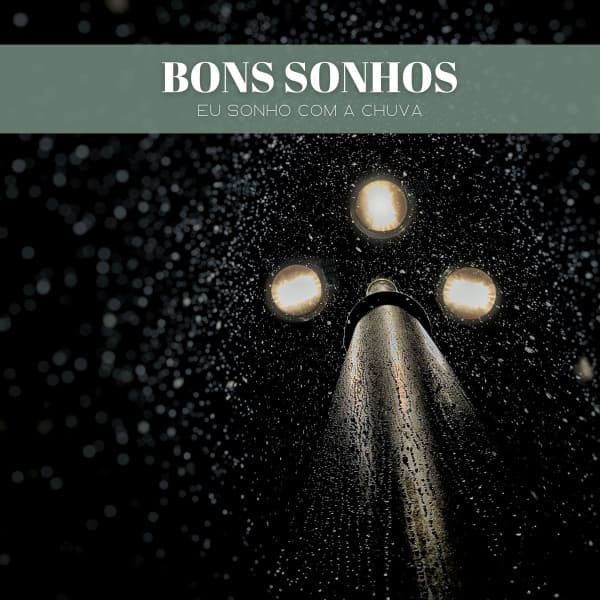 Bons Sonhos: Eu Sonho Com A Chuva - Som da Floresta e da Natureza